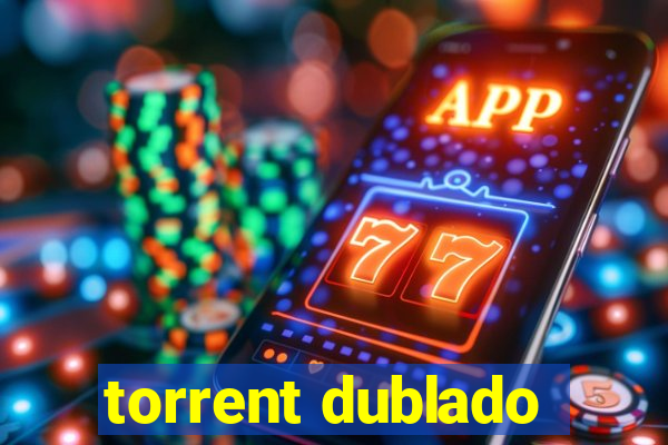 torrent dublado